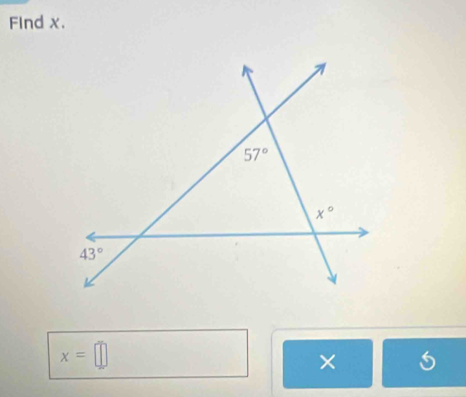 FInd x.
x=□
×
5