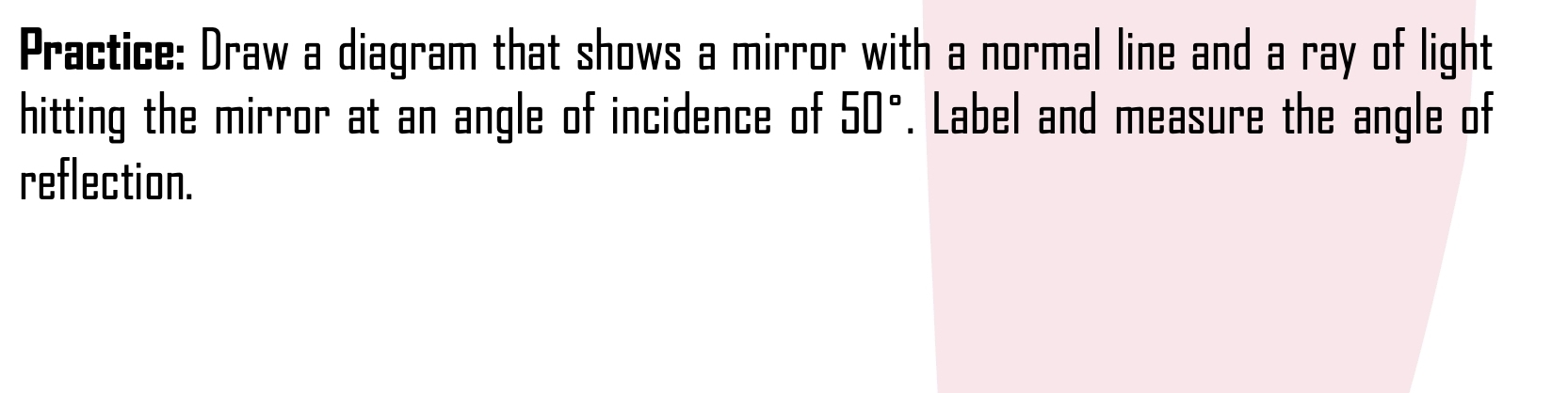 Solved: Practice: Draw a diagram that shows a mirror with a normal line ...