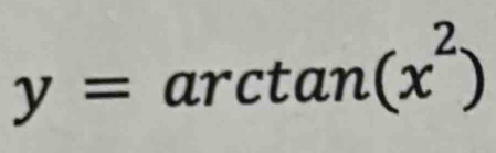 y=arctan (x^2)