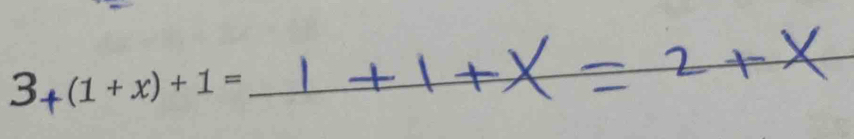 3 (1+x)+1= _ 
_