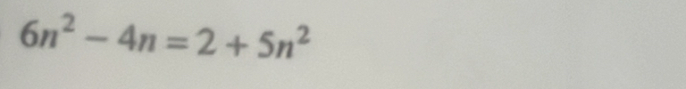 6n^2-4n=2+5n^2