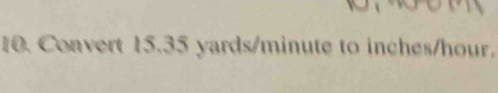 Convert 15.35 yards/minute to inches/hour.
