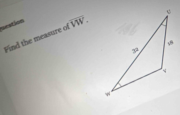 uestion 
Find the measure of overline VW.