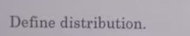 Define distribution.