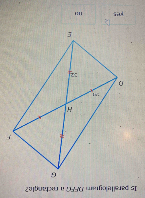 Is parallelogram DEFG a rectangle?
yes no