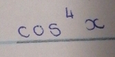 cos^4x