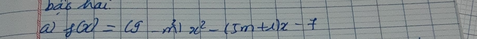 bak Wau. 
ai f(x)=(9-m^2)x^2-(5m+1)x-7