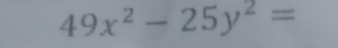 49x^2-25y^2=