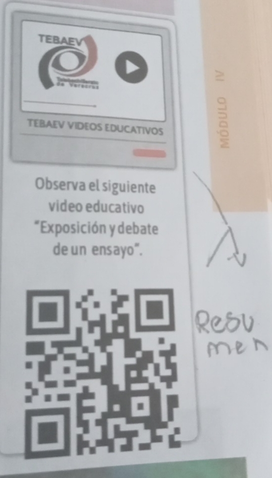 TEBAE 
=n verecrus 
TEBAEV VIDEOS EDUCATIVOS 
a 
Observa el siguiente 
video educativo 
“Exposición y debate 
de un ensayo".