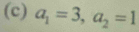 a_1=3, a_2=1