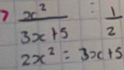 7  x^2/3x+5  400)  1/2 
2x^2=3x+5