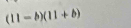 (11=b)(11+b)