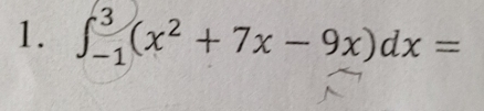 ∈t _(-1)^3(x^2+7x-9x)dx=