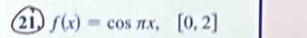 a f(x)=cos π x, [0,2]