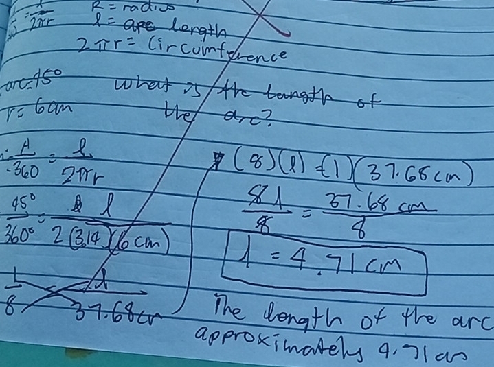  1/2π r  R= ra divs
l= are longth
2π r=circ confrence
arc= 15°
r=6cm
te
∴  A/360 = l/2π r 
(8)(ell )=(1)(37.68cm)
 81/8 = (37.68cm)/8 
 45°/360° = l/2(3sqrt(4))(6cm)  lambda =4.71cm
8 37. 6860 The dength of the arc 
approximatels a. 71a