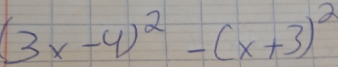 (3x-4)^2-(x+3)^2