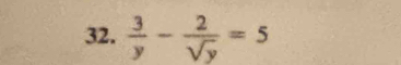  3/y - 2/sqrt(y) =5