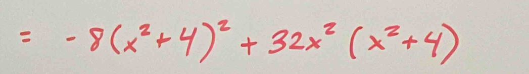 =-8(x^2+4)^2+32x^2(x^2+4)