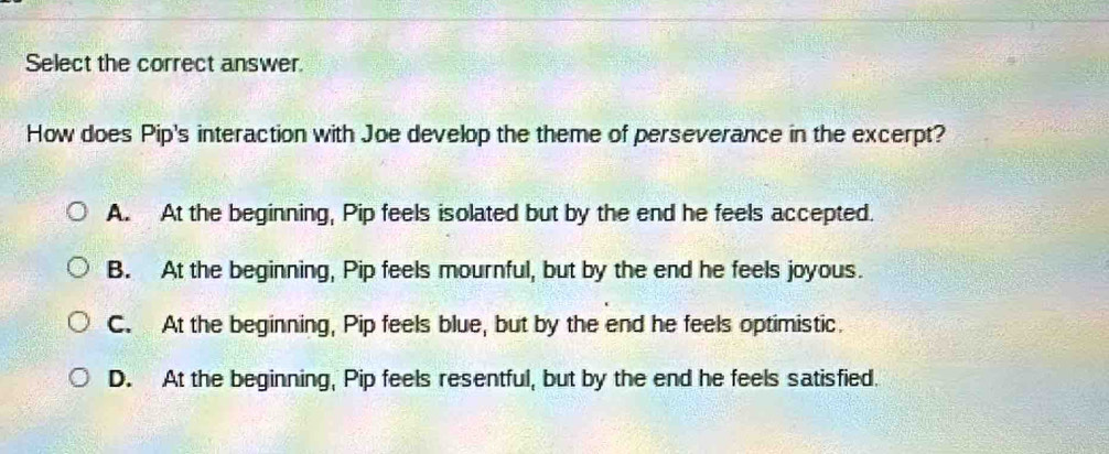 Solved: Select the correct answer. How does Pip's interaction with Joe ...