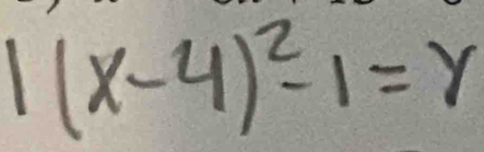 1(x-4)^2-1=y