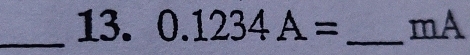 0.1234A= _ mA