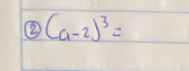 ② (a-2)^3=