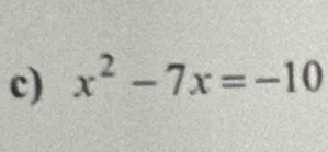 x^2-7x=-10