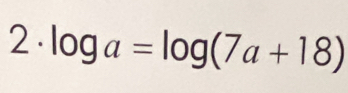 2· log a=log (7a+18)