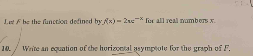 Solved: Let F be the function defined by f(x)=2xe^(-x) for all real ...