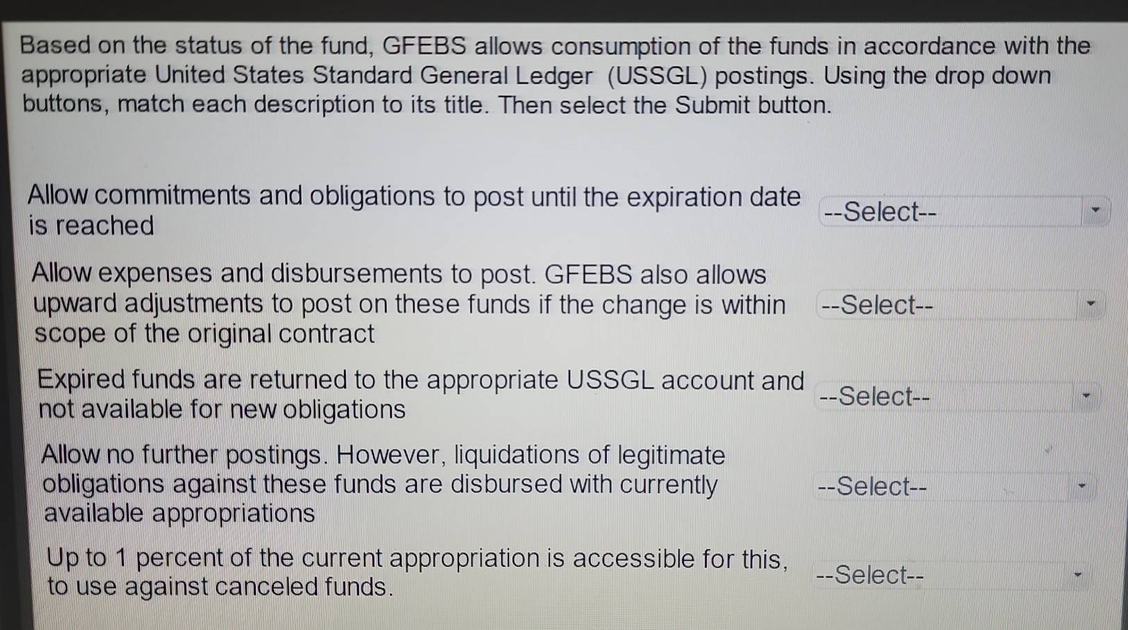 Solved: Based on the status of the fund, GFEBS allows consumption of ...