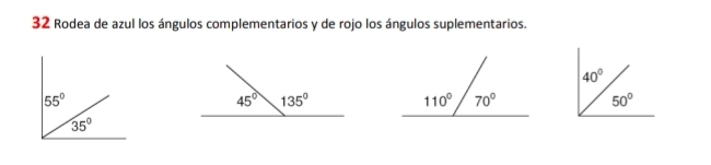 Rodea de azul los ángulos complementarios y de rojo los ángulos suplementarios.