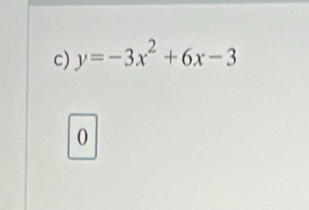 y=-3x^2+6x-3
0