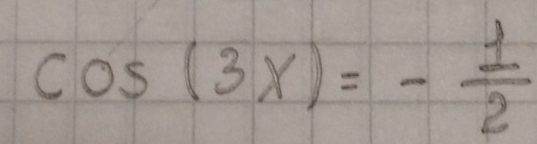 cos (3x)=- 1/2 