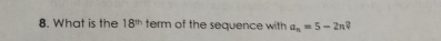 What is the 18^(th) term of the sequence with a_n=5-2n