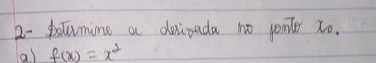 2-mime a delpada n0 pomte to. 
a f(x)=x^2