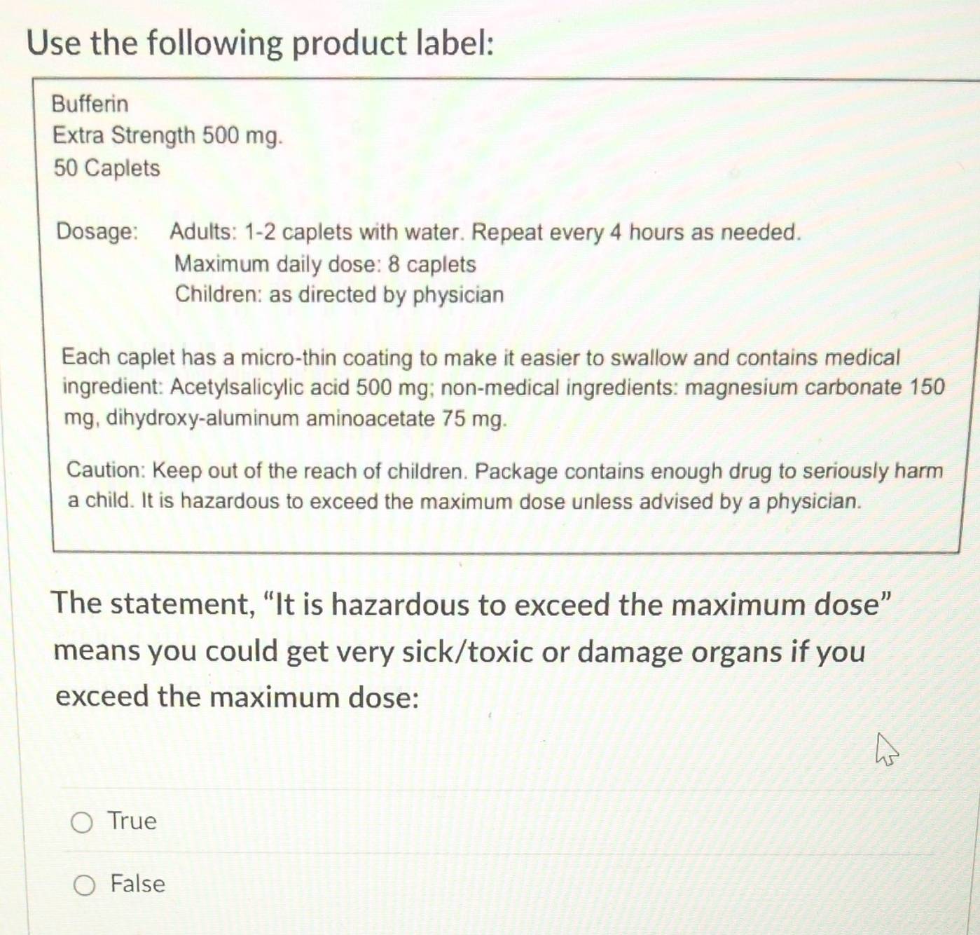 Solved: Use the following product label: Bufferin Extra Strength 500 mg ...