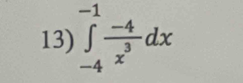 ∈tlimits _(-4)^(-1) (-4)/x^3 dx