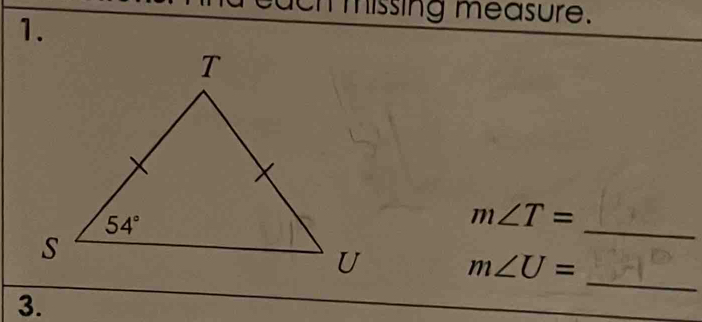 ch missing measure.
_
m∠ T=
_
m∠ U=
3.