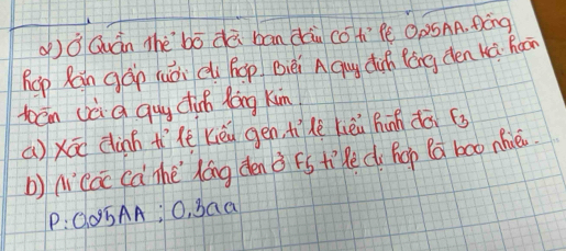 (ǒ Quán thè bó dā bān dāu cótí Pé O0SAA. Aèng 
hep Rin gáo juǒi ci hop Bièi A guy duÄ lóng dén kà han 
toán dà q guy di lōng kin 
a)xō dành tìlè kièu gén, tìlè kièi hun dó F_3
b)Nicac cá the lóng dén B fs tìHèc hop Ca boo nè 
P:CO5AA, O. baa