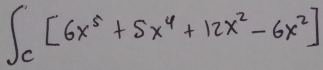 ∈t _c[6x^5+5x^4+12x^2-6x^2]