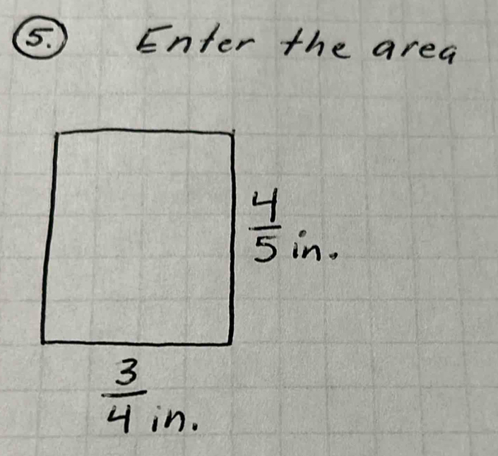 ) Enter the area