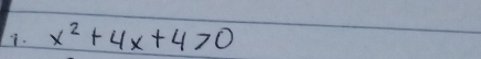 x^2+4x+4>0