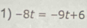 -8t=-9t+6