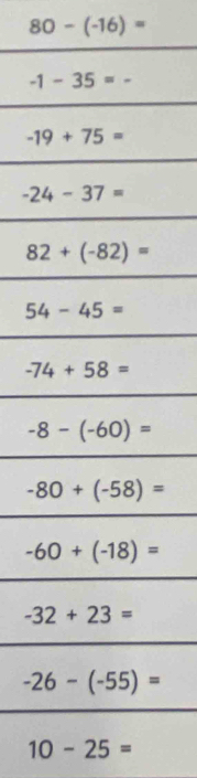 80-(-16)=
10-25=