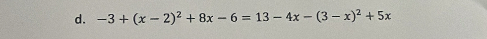 -3+(x-2)^2+8x-6=13-4x-(3-x)^2+5x