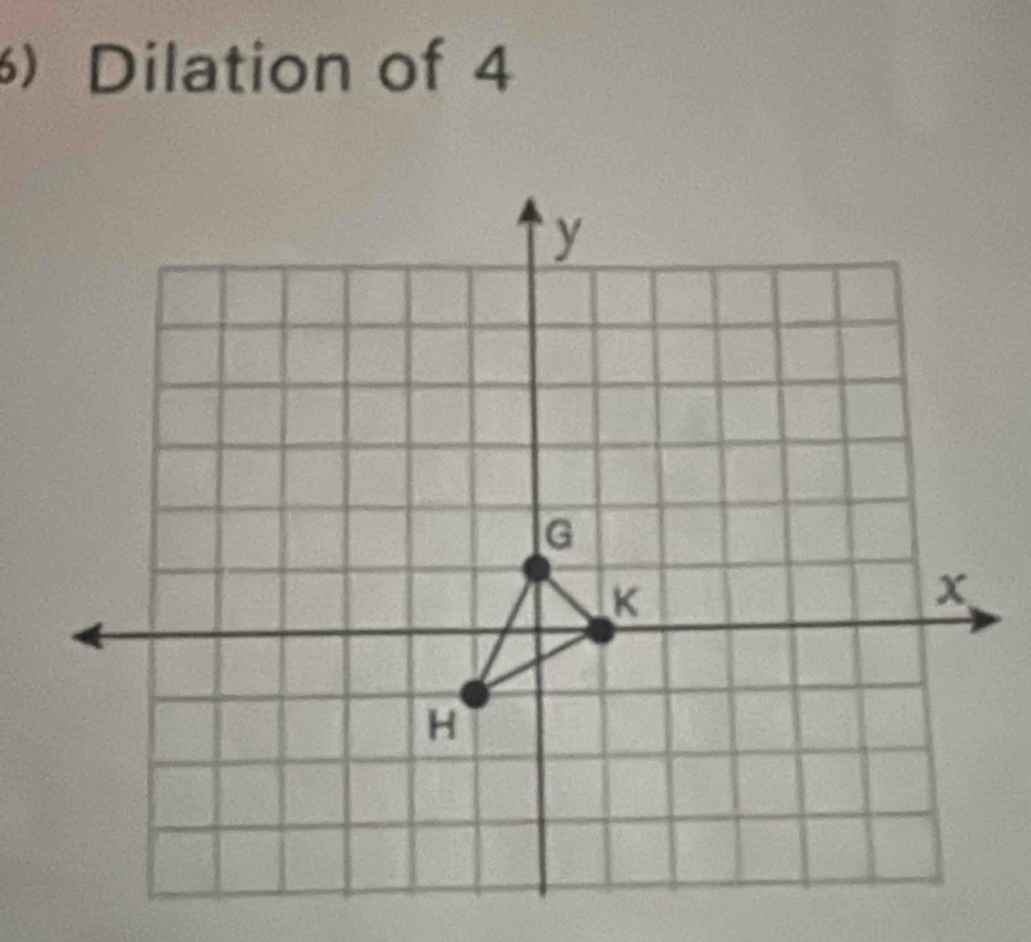 )Dilation of 4