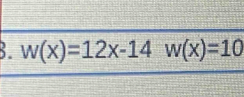 w(x)=12x-14w(x)=10