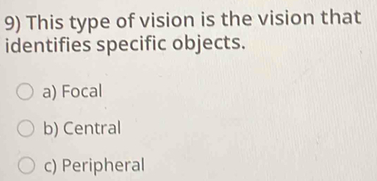 Solved: This type of vision is the vision that identifies specific ...