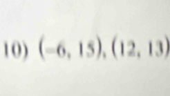 (-6,15),(12,13)