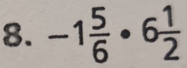 -1 5/6 · 6 1/2 